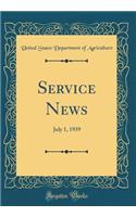 Service News: July 1, 1939 (Classic Reprint): July 1, 1939 (Classic Reprint)