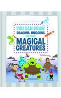 You Can Draw Dragons, Unicorns, and Other Magical Creatures