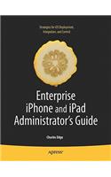 Enterprise iPhone and iPad Administrator's Guide