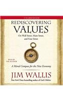 Rediscovering Values: On Wall Street, Main Street, and Your Street: A Moral Compass for the New Economy