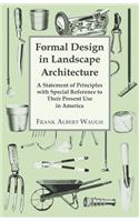 Formal Design in Landscape Architecture - A Statement of Principles with Special Reference to Their Present Use in America