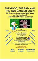 Good, the Bad, and the Two-Bagger Ugly: My Drunken Adventures with Wyatt on the Frontier of Alternative Medicine Quackery: Remedies for Swine Flu Scaredemics & Influenza + Cancer