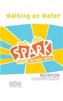 Spark Rotation Leader Guide Walking on Water