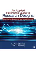 An Applied Reference Guide to Research Designs: Quantitative, Qualitative, and Mixed Methods