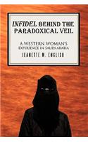Infidel Behind the Paradoxical Veil