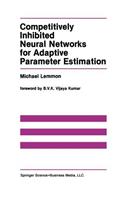 Competitively Inhibited Neural Networks for Adaptive Parameter Estimation