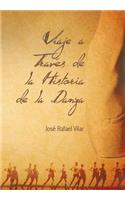 Viaje a Traves de La Historia de La Danza