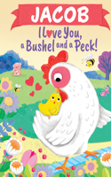 Jacob I Love You a Bushel and a Peck: (I Love You a Bushel and a Peck)