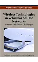 Wireless Technologies in Vehicular Ad Hoc Networks