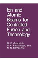 Ion and Atomic Beams for Controlled Fusion and Technology