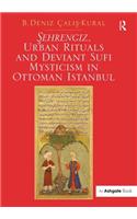 Sehrengiz, Urban Rituals and Deviant Sufi Mysticism in Ottoman Istanbul