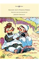 Raggedy Ann's Wishing Pebble - Written and Illustrated by Johnny Gruelle: (English)
