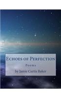 Echoes of Perfection