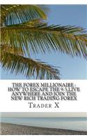 The Forex Millionaire