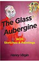 The Glass Aubergine, with sketches and paintings