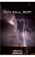 He's Alive, BUT!