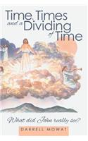 Time, Times and a Dividing of Time: What did John really see?