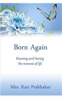 Born Again: Knowing and Having the Newness of Life
