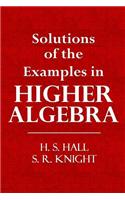 Solutions of the Examples in Higher Algebra