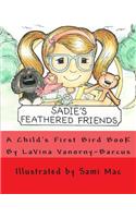 Sadie's Feathered Friends: A Child's First Bird Book!