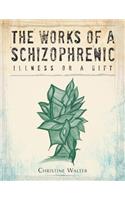 Works of a Schizophrenic