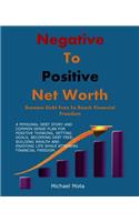 Negative to Positive Net Worth: Become Debt Free to Reach Financial Freedom
