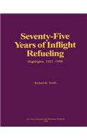 Seventy-Five Years of Inflight Refueling: Highlights, 1923-1998