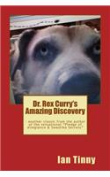 Dr. Rex Curry's Amazing Discovery