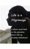 Life is a Pilgrimage