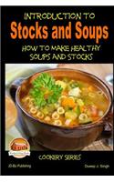 Introduction to Stocks and Soups How to make Healthy Soups and Stocks
