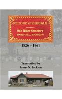 Record of Burials, Oakridge Cemetery, Marshall, Michigan, 1826-1961
