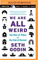 We Are All Weird: The Rise of Tribes and the End of Normal
