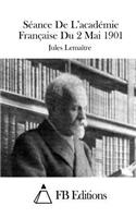 Séance De L'académie Française Du 2 Mai 1901