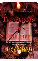 The Passion of The Life (Pt. 1: The Life): the life, death & resurrection of Phillip A. Sample(The Passion of the Life)