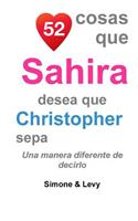 52 Cosas Que Sahira Desea Que Christopher Sepa: Una Manera Diferente de Decirlo(52 Cosas)