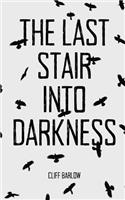 Last Stair into Darkness