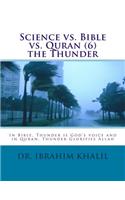 Science vs. Bible vs. Quran (6) the Thunder