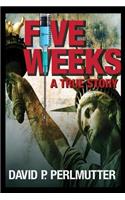 Five Weeks