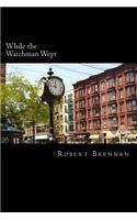 While the Watchman Wept