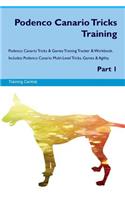 Podenco Canario Tricks Training Podenco Canario Tricks & Games Training Tracker & Workbook. Includes: Podenco Canario Multi-Level Tricks, Games & Agility. Part 1