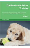 Goldendoodle Tricks Training Goldendoodle Tricks & Games Training Tracker & Workbook. Includes: Goldendoodle Multi-Level Tricks, Games & Agility. Part 2
