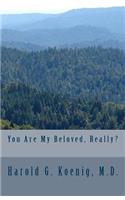 You Are My Beloved, Really?