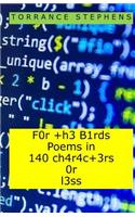 F0r +h3 B1rds Poems in 140 ch4r4c+3rs 0r l3ss