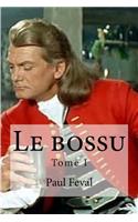 Le bossu: Tome I