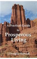 Practical Guide to Prosperous Living