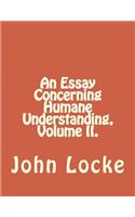 An Essay Concerning Humane Understanding, Volume II.