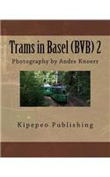 Trams in Basel (Bvb) 2: Photography by Andre Knoerr