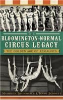 Bloomington-Normal Circus Legacy
