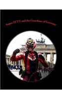 Super ZETT and the Guardians of Germany