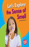 Let's Explore the Sense of Smell: (Bumba Books — Discover Your Senses)